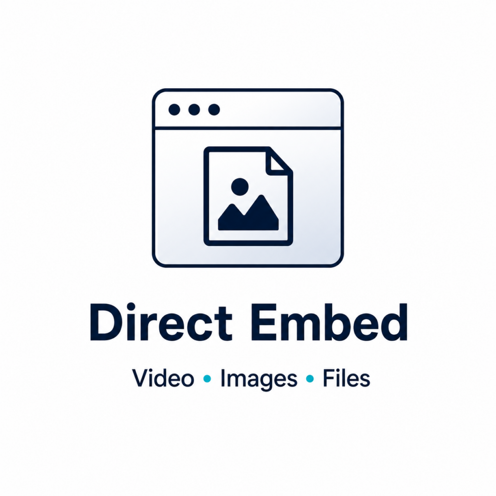 Direct embed for video, images, and files